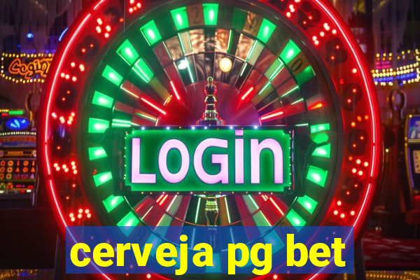 cerveja pg bet